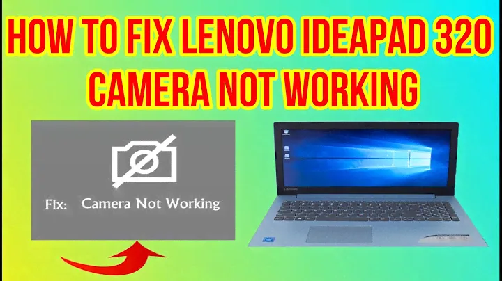 HOW TO FIX LENOVO IDEAPAD 320 CAMERA NOT WORKING
