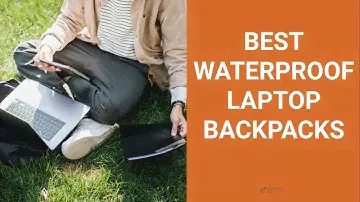 Best Waterproof Laptop Backpacks